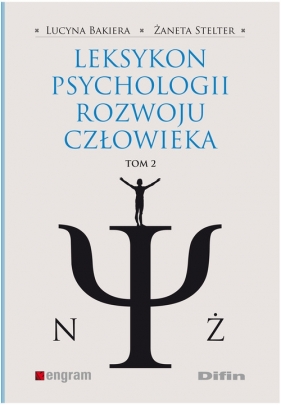 Leksykon psychologii rozwoju człowieka Tom 2 - Lucyna Bakiera, Żaneta Stelter