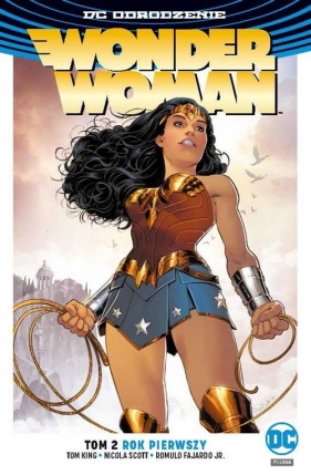 Wonder Woman Tom 2 Rok pierwszy - Scott Nicola, FajardoJr. Romulo, Rucka Greg