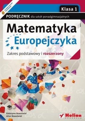 Matematyka Europejczyka 1 podręcznik zakres podstawowy i rozszerzony - Katarzyna Nowoświat, Artur Nowoświat