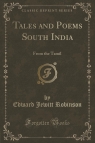 Tales and Poems South India From the Tamil (Classic Reprint) Robinson Edward Jewitt