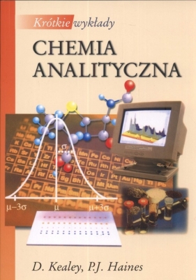 Chemia analityczna - Kealey D., Haines P. J.