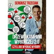Drzewo Kampanii Wyborczej 2.0, czyli jak wygrać wybory - Trzeciak Sergiusz