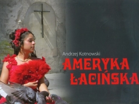 Ameryka Łacińska - Kotnowski Andrzej