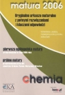 Chemia Matura 2006 Oryginalne arkusze maturalne z pełnymi rozwiązaniami i Trzewiczek Barbara