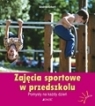 Zajęcia sportowe w przedszkolu Pomysły na każdy dzień Erkert Andrea