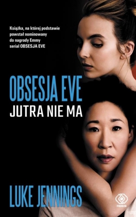 Obsesja Eve Jutra nie ma - Luke Jennings