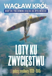 Loty ku zwycięstwu Polscy myśliwcy 1939-1945