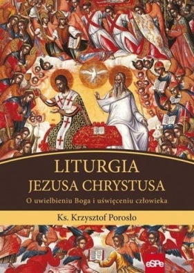 Liturgia Jezusa Chrystusa - Krzysztof Porosło