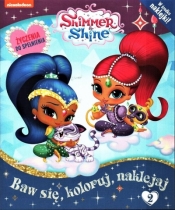 Shimmer and Shine 2 Baw się, koloruj, naklejaj - Opracowanie zbiorowe