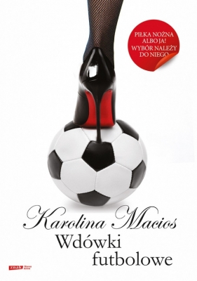 Wdówki futbolowe - Macios Karolina