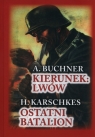 Kierunek Lwów. Ostatni Batalion A. Buchner, H. Karschkes