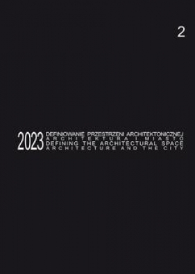 Defining the Architectural Space, 2023 vol. 2 - Kozłowski Tomasz red.