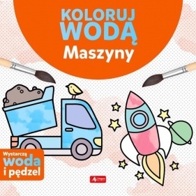 Koloruj wodą Maszyny - Justyna Tkocz