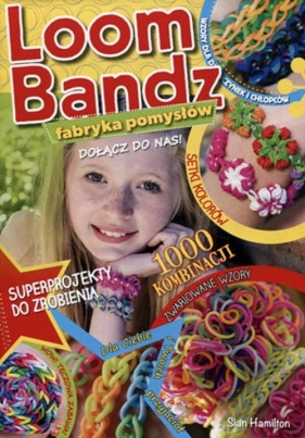 Loom Bandz Fabryka pomysłów - Sian Hamilton