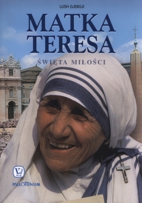 Matka Teresa Święta miłości - Gjergji Lush