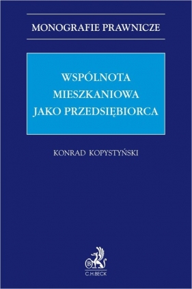 Wspólnota mieszkaniowa jako przedsiębiorca - Kopystyński Konrad