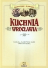 Kuchnia Wrocławia Jakimowicz-Klein Barbara, Sobel Grzegorz