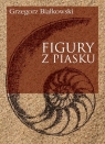 Figury z piasku Grzegorz Białkowski