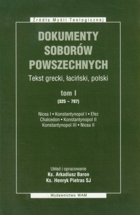 Dokumenty Soborów Powszechnych t.1 - Baron Arkadiusz, Pietras Henryk