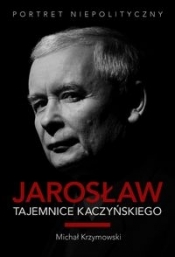 Jarosław Tajemnice Kaczyńskiego - Krzymowski Michał