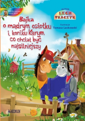 Bajka o mądrym osiołku i koniku Karym co chciał być najsilniejszy - Lech Tkaczyk