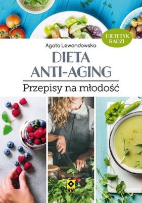 Dieta anti-aging - Lewandowska Agata