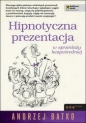 Hipnotyczna prezentacja w sprzedaży bezpośredniej - Batko Andrzej