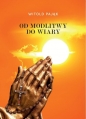 Od modlitwy do wiary / Gajus - Witold Pająk