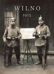 Wilno 1915. Dzień po dniu - Venckevicius Norbertas