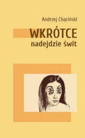 Wkrótce nadejdzie świt - Andrzej Chąciński