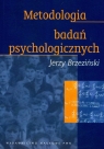 Metodologia badań psychologicznych Brzeziński Jerzy