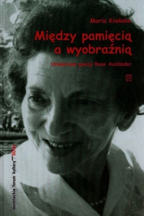 Między pamięcią a wyobraźnią - Maria Kłańska