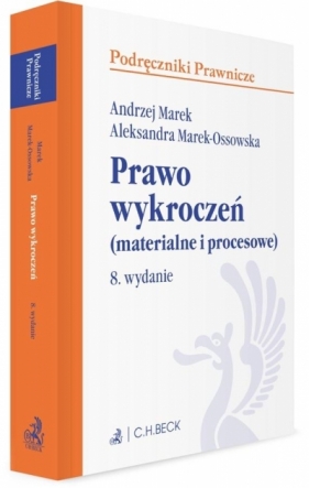 Prawo wykroczeń (materialne i procesowe) WYD.8 - Andrzej Marek , Marek-Ossowska Aleksandra
