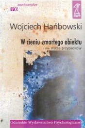 W CIENIU ZMARŁEGO OBIEKTU i inne studia przypadków