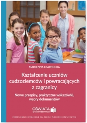 Kształcenie uczniów cudzoziemców i powracających z zagranicy - Marzenna Czarnocka