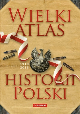 Wielki atlas historii Polski 2017 - Praca zbiorowa