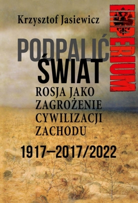 Podpalić świat - Krzysztof Jasiewicz