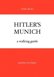 Hitler's Munich - Von Halasz Joachim