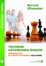 Techniki ustawiania rodzin Wprowadzenie do terapii systemowej Hellingera Ulsamer Bertold