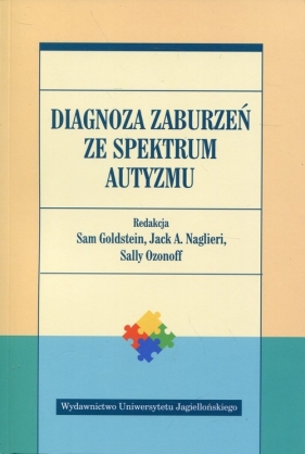 Diagnoza zaburzeń ze spektrum autyzmu - Ozonoff Sally, Naglieri Jack A., Goldstein Sam
