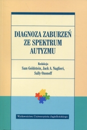 Diagnoza zaburzeń ze spektrum autyzmu - Naglieri Jack A., Goldstein Sam, Ozonoff Sally