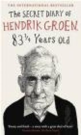 The Secret Diary of Hendrik Groen, 83 Years Old Hendrik Groen