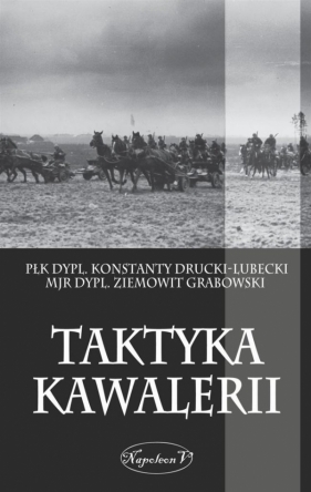 Taktyka kawalerii - Drucki-Lubecki Konstanty, Grabowski Ziemowit