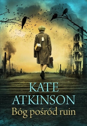 Bóg pośród ruin - Atkinson Kate