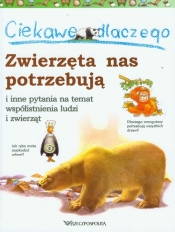 Ciekawe dlaczego zwierzęta nas potrzebują i inne pytania na temat współistnienia ludzi i zwierząt