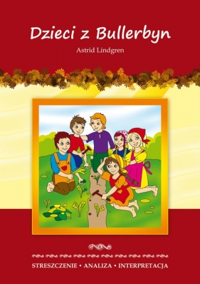 Dzieci z Bullerbyn Astrid Lindgren - Zawłocka Marta