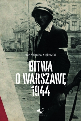 Bitwa o Warszawę 1944 - SUJKOWSKI ZBIGNIEW