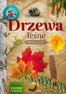 Drzewa leśne Młody Obserwator Przyrody - Wilamowska Małgorzata