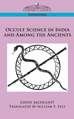 Occult Science in India and Among the Ancients - Jacolliot Louis