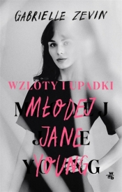 Wzloty i upadki młodej Jane Young - Gabrielle Zevin